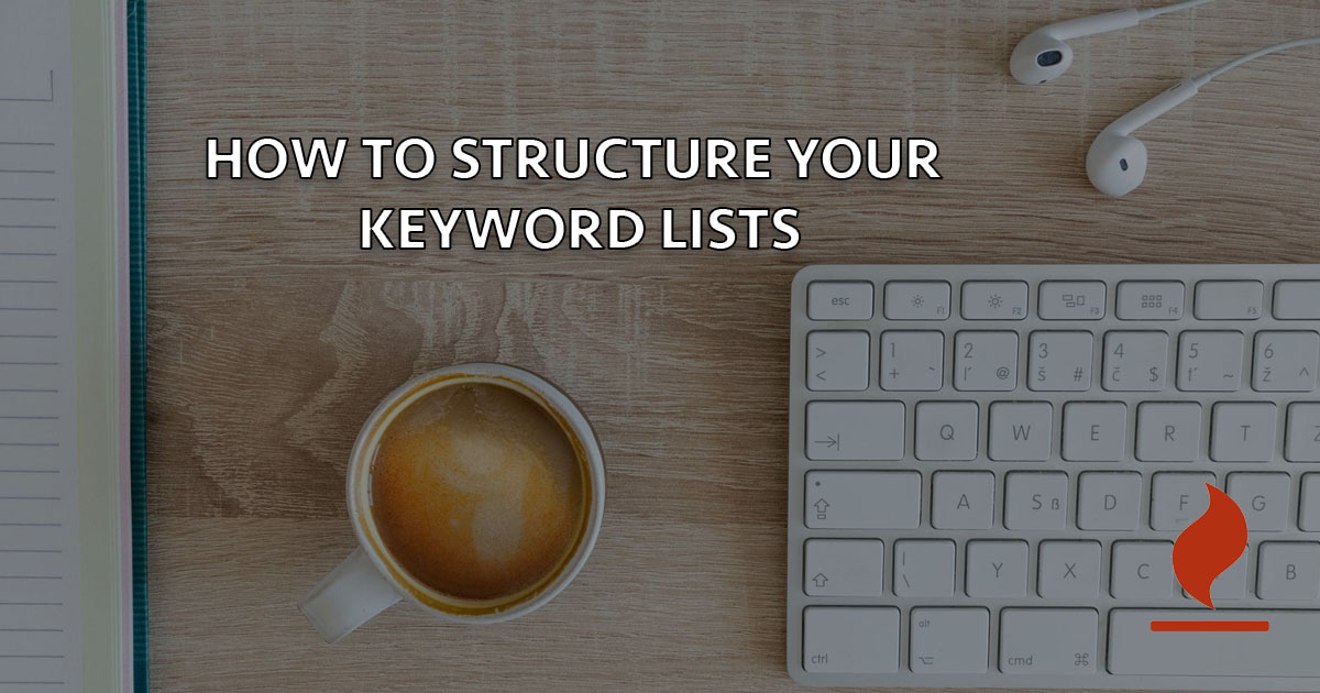 How To Structure Your Keyword List Effectively